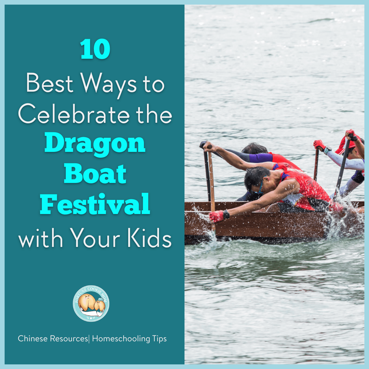 10 Best Ways to Celebrate the Dragon Boat Festival with Your Kids